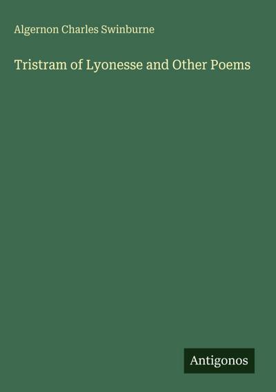 Tristram of Lyonesse and Other Poems