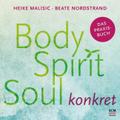 Body, Spirit, Soul konkret