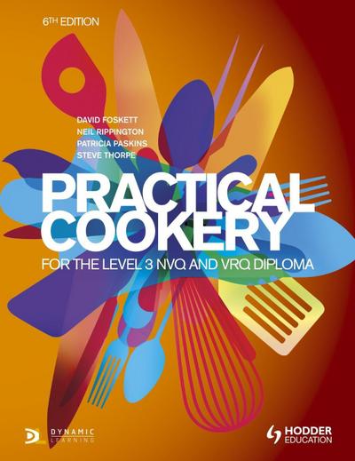 Practical Cookery for the Level 3 NVQ and VRQ Diploma, 6th edition