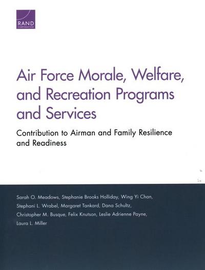 Air Force Morale, Welfare, and Recreation Programs and Services: Contribution to Airman and Family Resilience and Readiness