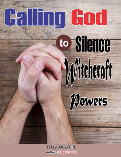 Calling God to Silence Witchcraft Powers