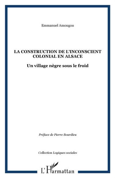 LA CONSTRUCTION DE L’INCONSCIENT COLONIAL EN ALSACE