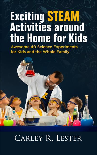 Exciting STEAM Activities around the Home for Kids