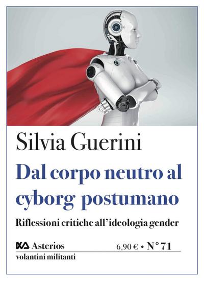 Dal corpo neutro al cyborg postumano. Riflessioni critiche all’ideologia gender