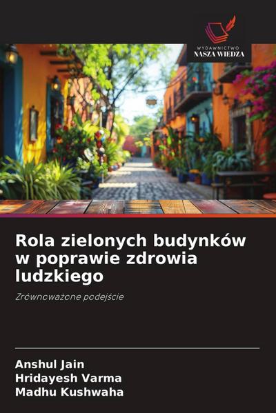 Rola zielonych budynków w poprawie zdrowia ludzkiego