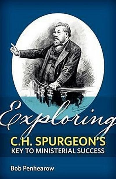 Exploring C.H. Spurgeon’s Key to Ministerial Success