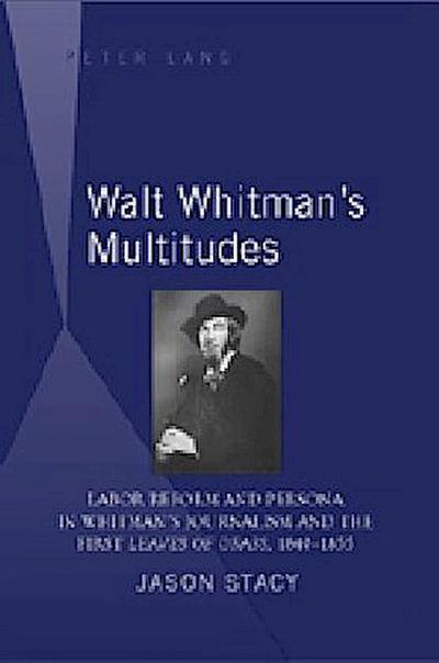 Walt Whitman’s Multitudes