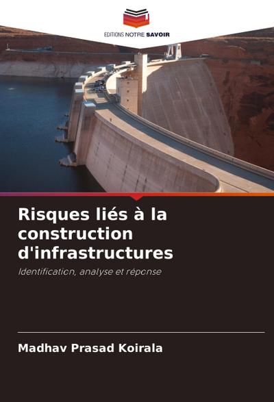 Risques liés à la construction d’infrastructures