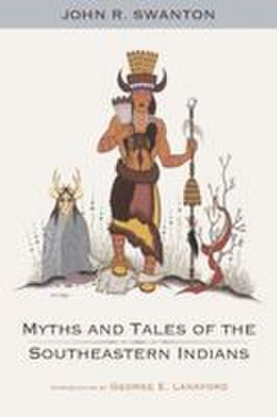MYTHS AND TALES OF THE SOUTHEASTERN INDIANS