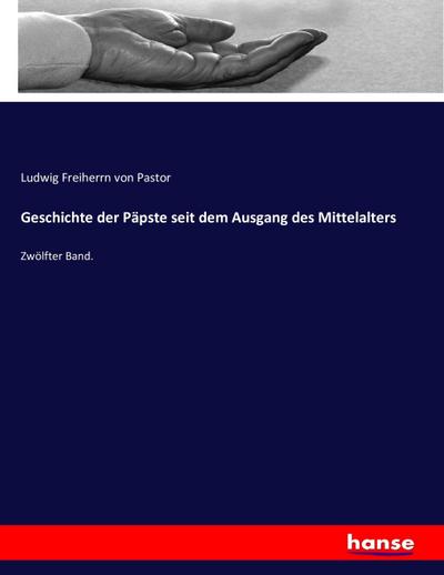 Geschichte der Päpste seit dem Ausgang des Mittelalters