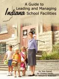 A Guide to Leading and Managing Indiana School Facilities