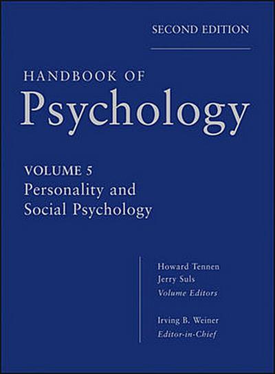 Handbook of Psychology, Volume 5, Personality and Social Psychology