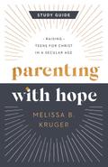 Parenting with Hope Study Guide