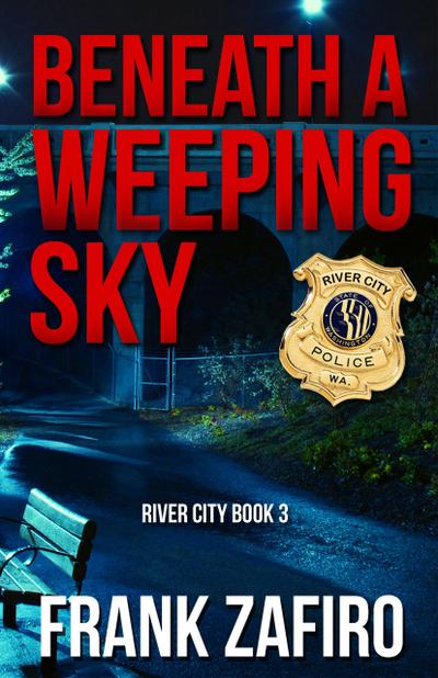 Beneath a Weeping Sky (River City, #3)