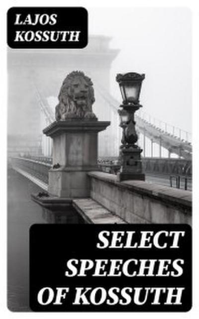 Select Speeches of Kossuth