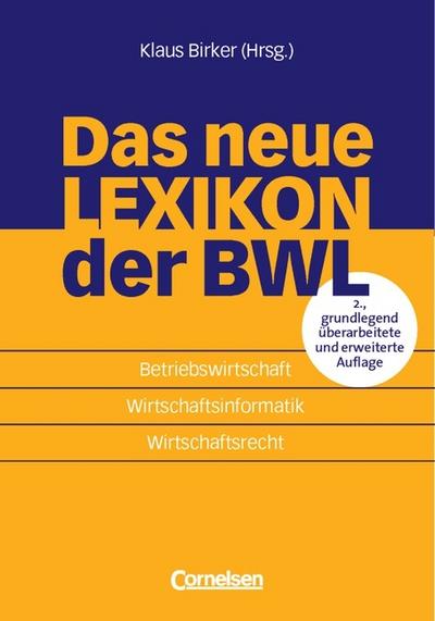 Erfolgreich im Beruf: Das neue Lexikon der BWL: Betriebswirtschaft - Wirtschaftsinformatik - Wirtschaftsrecht
