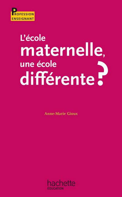 L’école maternelle, une école différente ?