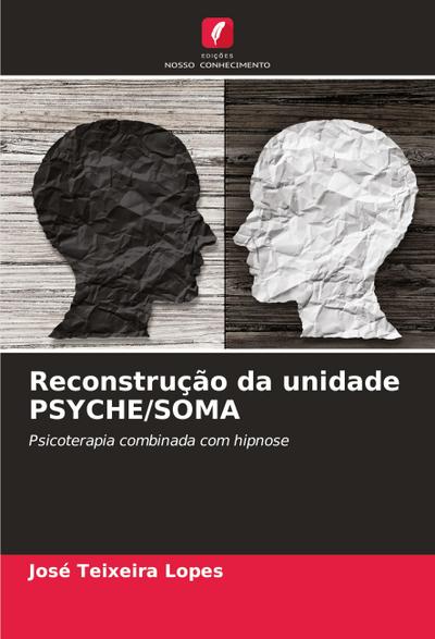 Reconstrução da unidade PSYCHE/SOMA