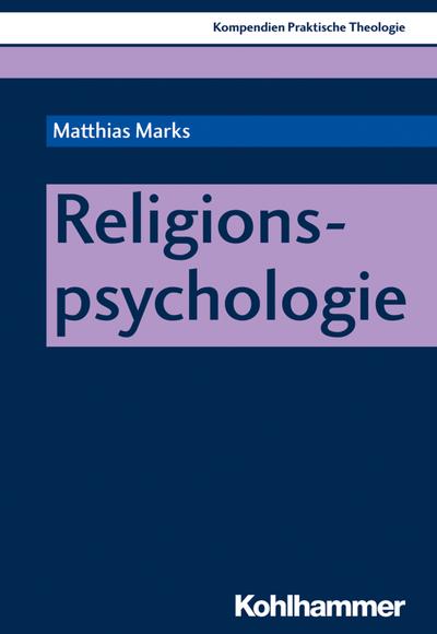 Religionspsychologie (Kompendien Praktische Theologie)