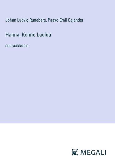 Hanna; Kolme Laulua