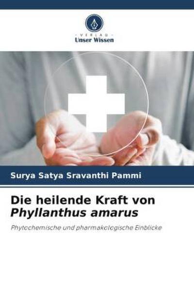 Die heilende Kraft von Phyllanthus amarus