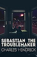 Sebastian the Troublemaker