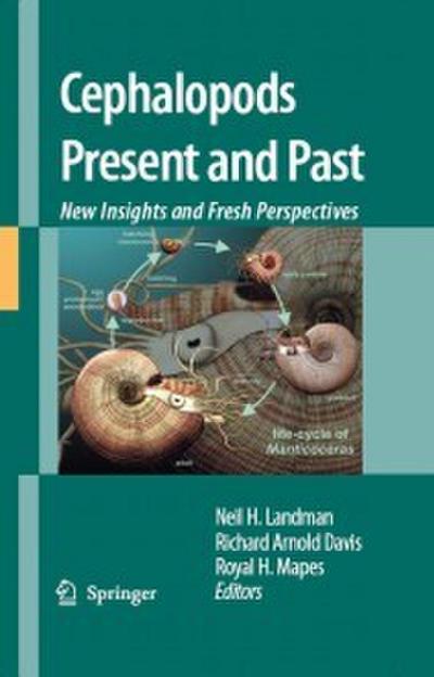 Cephalopods Present and Past: New Insights and Fresh Perspectives