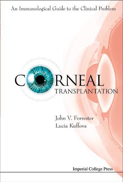 Corneal Transplantation: An Immunological Guide to the Clinical Problem