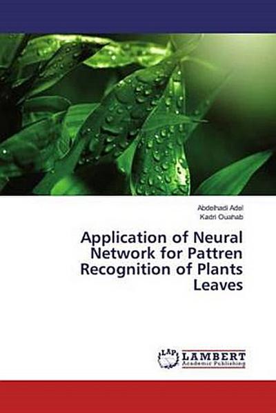 Application of Neural Network for Pattren Recognition of Plants Leaves
