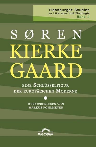 Kierkegaard - eine Schlüsselfigur der europäischen Moderne