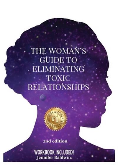 The Woman’s Guide to Eliminating Toxic Relationships