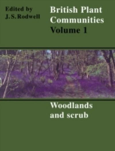 British Plant Communities: Volume 1, Woodlands and Scrub