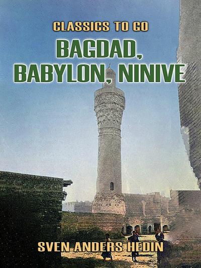 Bagdad, Babylon, Ninive