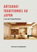 Artisanat traditionnel au Japon - L’art de l’imperfection