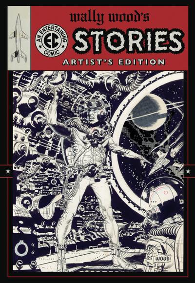 Wally Wood s EC Stories Artist s Edition