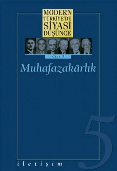 Modern Türkiyede Siyasi Düsünce Cilt 5 - Muhafazakarlik Ciltli