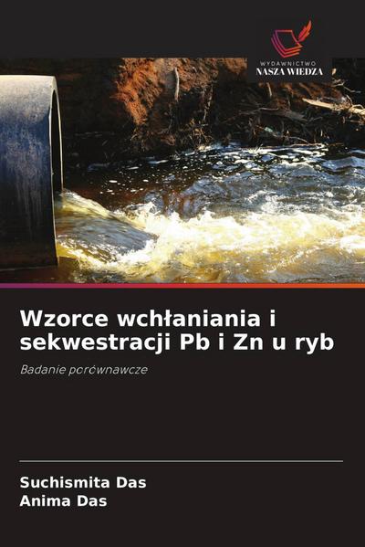 Wzorce wch¿aniania i sekwestracji Pb i Zn u ryb