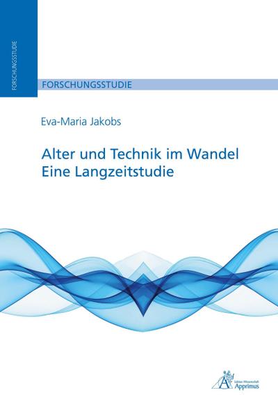 Alter und Technik im Wandel. Eine Langzeitstudie