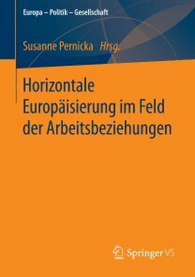 Horizontale Europäisierung im Feld der Arbeitsbeziehungen