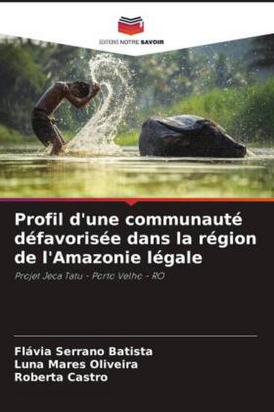 Profil d’une communauté défavorisée dans la région de l’Amazonie légale
