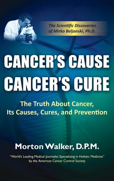 Cancer’s Cause, Cancer’s Cure