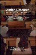 Action Research for Higher Educators: Collaborative Principles and Practices for Positive Change