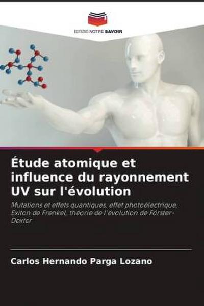 Étude atomique et influence du rayonnement UV sur l’évolution