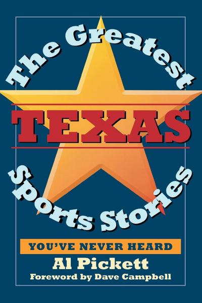 The Greatest Texas Sports Stories You’ve Never Heard