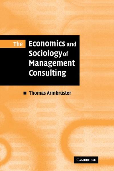 The Economics and Sociology of Management Consulting