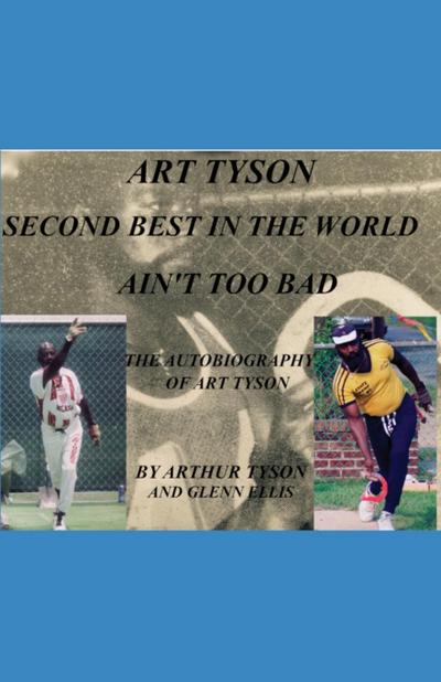 ART TYSON SECOND BEST IN THE WORLD AIN’T TOO BAD