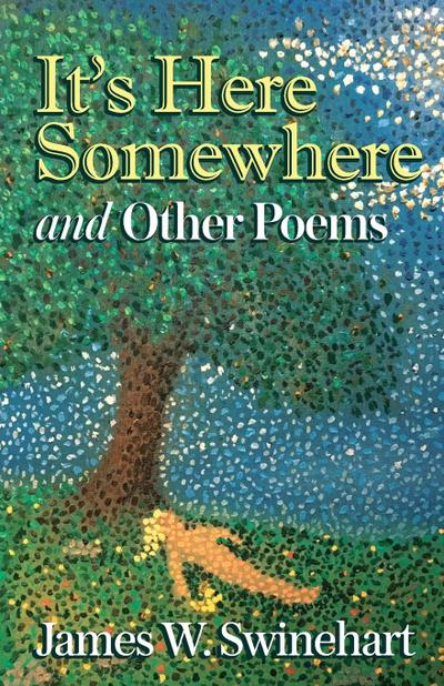 It’s Here Somewhere and Other Poems