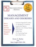 Management Diseases and Disorders: How to Identify and Treat Dysfunctional Managerial Behavior
