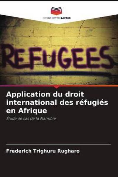 Application du droit international des réfugiés en Afrique