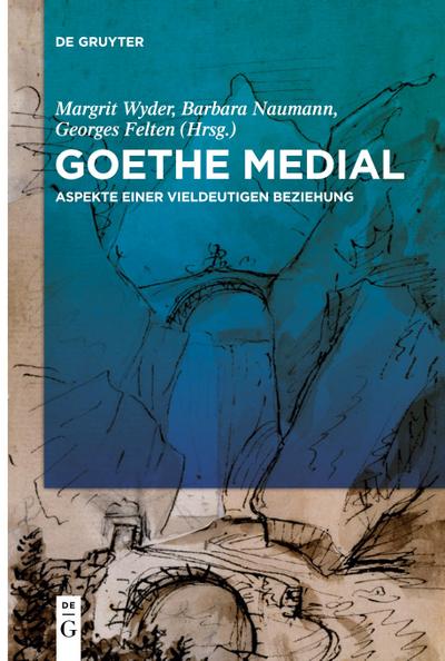 Goethe medial: Aspekte einer vieldeutigen Beziehung
